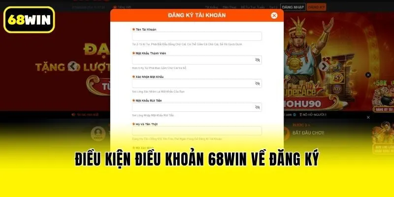 Điều Kiện Điều Khoản 68win về đăng ký