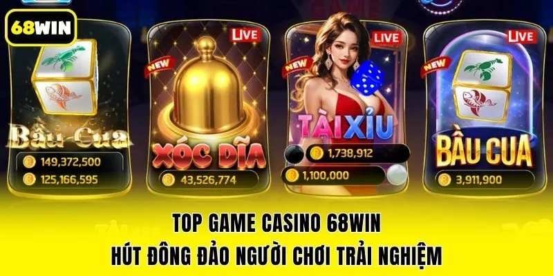 Top game Casino 68win hút đông đảo người chơi trải nghiệm